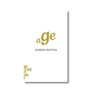 Age (Reflections) by Suresh Rattan (60 page book)